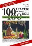 100 de leacuri pentru 100 de boli: Prevenire, recunoaștere, vindecare
