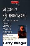 Ai copii? Ești responsabil să îi transformi în adulți valoroși, prosperi și fericiți