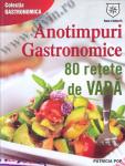 Anotimpuri gastronomice. 80 de rețete de vară