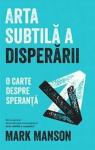 Arta subtilă a disperării: O carte despre speranță