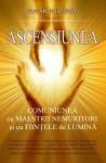 Ascensiunea. Comuniunea cu maeștrii nemuritori și cu ființele de lumină