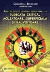 Aspecte oculte esențiale referitoare la judecata critică, acuzatoare, superficială și răuvoitoare