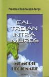 Cal troian intra muros. Memorii legionare
