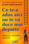 Ce te-a adus aici nu te va duce mai departe