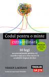 Codul pentru o minte extraordinară: 10 legi neconvenționale pentru a-ți redefini viața și a avea succes în condițiile impuse de tine