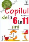 Copilul de la 6 la 11 ani. Dezvoltarea inteligenței, maturizării afective și descoperirea vieții sociale