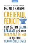 Creierul fericit: Cum să fim calmi, relaxați și să avem încredere în noi cu ajutorul neuropsihologiei