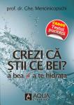 Crezi că știi ce bei? A bea nu înseamnă a te hidrata