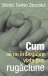 Cum să ne îmbogățim viața prin rugăciune