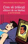 Cum să trăiești alături de un bărbat și să fii fericită