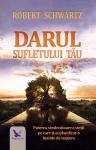Darul sufletului tău: Puterea vindecătoare a vieții pe care ți-ai planificat-o înainte de naștere