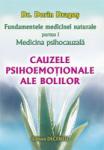Fundamentele medicinei naturale (medicina psihocauzala) - Partea I: Cauzele psihoemoționale ale bolilor