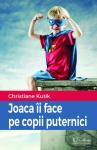 Joaca îi face pe copii puternici
