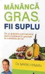 Mănâncă gras, fii suplu: De ce grăsimile sunt secretul pentru scăderea în greutate și o sănătate de fier