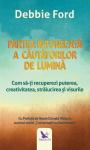 Partea întunecată a căutătorilor de lumină: Cum să-ți recuperezi puterea, creativitatea, strălucirea și visurile