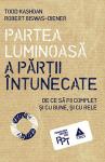 Partea luminoasă a părții întunecate: de ce să fii complet și cu bune, și cu rele