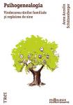 Psihogenealogia: Vindecarea rănilor familiale și regăsirea de sine