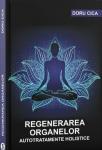 Regenerarea organelor: Autotratamente holistice