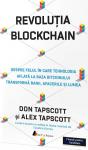 Revoluția Blockchain: Despre felul în care tehnologia aflată la baza bitcoinului transformă banii, afacerile și lumea