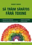 Să trăim sănătos fără toxine: Ghid fundamental. Alimente și plante medicinale pentru regenerarea celulară completă