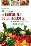 Sănătate cu mâncăruri de la mănăstiri din Muntele Athos și din România