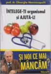 Și noi ce mai mâncăm? (vol. 2) (Ediția GSP). Înțelege-ți organismul și ajută-l