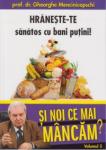 Și noi ce mai mâncăm? (vol. 5) (Ediția GSP). Hrănește-te sănătos cu bani puțini