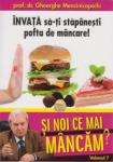 Și noi ce mai mâncăm? (vol. 7) (Ediția GSP). Învață să-ți stăpânești pofta de mâncare