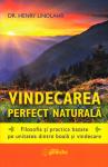 Vindecarea perfect naturală: Filosofia și practica bazate pe unitatea dintre boală și vindecare