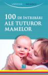 100 de întrebări ale tuturor mamelor