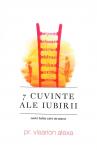 7 Cuvinte ale iubirii: Sacre taine care ne unesc
