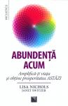 Abundența acum: Amplifică-ți viața și obține prosperitatea ASTĂZI