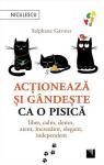 Acționează și gândește ca o pisică