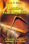 Apocalipsa Francmasoneriei. O interpretare constructivă a simbolismului Lojei Masonice