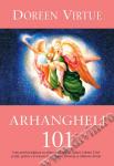 Arhangheli 101. Cum poți lua legătura cu arhanghelii Mihail, Rafael, Gabriel, Uriel și alții, pentru a te bucura de vindecare, protecție și călăuzire divină