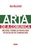 Arta de a comunica. Metode, forme și psihologia situațiilor de comunicare