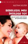 Bebelușul meu înțelege tot: Cum să creștem copii sănătoși prin parentaj conștient