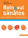 Bolnavul sănătos. Tulburările psihosomatice ce ne transmite organismul