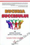 Bucuria succesului. 10 abilități esențiale pentru a reuși în viață