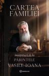 Cartea familiei: Învățături de la Părintele Vasile Ioana