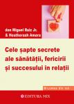 Cele șapte secrete ale sănătății, fericirii și succesului în relații