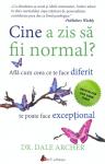 Cine a zis să fii normal?: Află cum ceea ce te face diferit te poate face excepțional