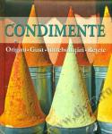CONDIMENTE. Origini. Gust. Întrebuințări. Rețete
