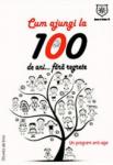 Cum să ajungi la 100 de ani fără regrete
