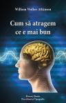 Cum să atragem ce e mai bun în viața noastră
