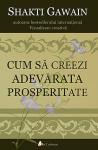 Cum să creezi adevărata prosperitate