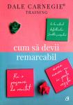 Cum să devii remarcabil: Fii o persoană de neuitat căreia nimeni nu îi poate rezista
