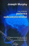 Cum să folosim puterea subconștientului. Atinge noi niveluri ale succesului în carieră folosind puterea subconștientului