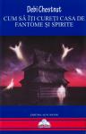 Cum să îți cureți casa de fantome și spirite