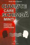 Cuvinte care schimbă minți: Stapânește limbajul de CONVINGERE